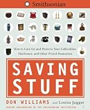 More details of book titled: Saving Stuff: How to Care for and Preserve Your Collectibles, Heirlooms, and Other Prized Possessions