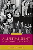 A Lifetime Spent Doing What I Loved to Do!: An Autobiography