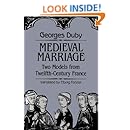 Medieval Marriage: Two Models from Twelfth-Century France (The Johns Hopkins Symposia in Comparative History)