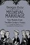 Medieval Marriage: Two Models from Twelfth-Century France (The Johns Hopkins Symposia in Comparative History)