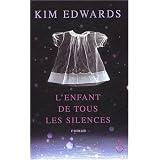 L'enfant de tous les silencesvon "Kim Edwards"