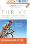 Thrive: The Vegan Nutrition Guide to Optimal Performance in Sports and Life