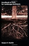 Handbook of Soils for Landscape Architects