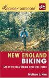 Foghorn Outdoors New England Biking: 100 of the Best Road and Trail Rides
