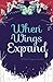 When Wings Expand