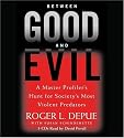 Between Good and Evil: A Master Profiler's Hunt for Society's Most Violent Predators