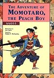 The Adventure of Momotaro, the Peach Boy (Kodansha Children's Bilingual Classics) by Ralph F. McCarthy (2013-06-21)