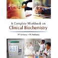 A Complete Workbook On Clinical Biochemistry by Acharya