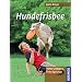 Hundefrisbee: Flotte Scheiben, flinke Spr�nge