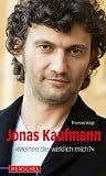 Jonas Kaufmann: "Meinen die wirklich mich?" - Thomas Voigt