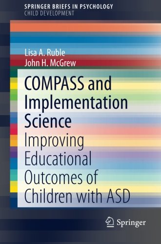 COMPASS and Implementation Science: Improving Educational Outcomes of Children with ASD (SpringerBriefs in Psychology)