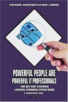 Powerful People Are Powerful IT Professionals: Your Daily Guide To Becoming a Powerful Information Systems Person