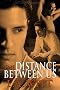 The Distance Between Us