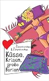 Produkt-Bild: K&uuml;sse, Krisen, gro&szlig;e Ferien, aus der Reihe Freche M&auml;dchen - freche B&uuml;cher