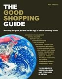 The Good Shopping Guide: Revealing the Good, the Bad and the Ugly of Ethical Shopping Brands (Good Shopping Guide)
