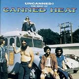 Canned Heat -  Uncanned! The Best of Canned Heat