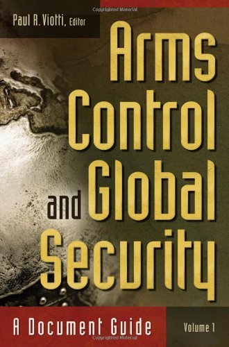 Arms Control and Global Security: A Document Guide (Praeger Security International)