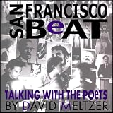 San Francisco Beat: Talking with the Poets