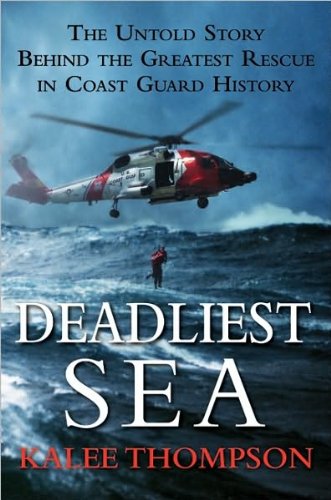 DeadliestSea(Deadliest Sea:The Untold Story Behind the Greatest Rescue in Coast Guard History)[Hardcover](2010)byKalee Thompson