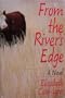 From the River's Edge
