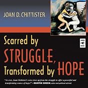 Scarred by Struggle, Transformed by Hope | [Joan D. Chittister]