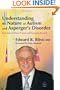 Understanding the Nature of Autism And Asperger's Disorder: Forty Years Of Clinical Practice And Pioneering Research