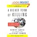 A Higher Form of Killing: The Secret History of Chemical and Biological Warfare