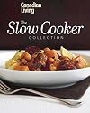 Canadian Living: The Slow Cooker Collection