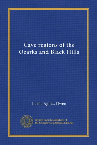 Cave regions of the Ozarks and Black Hills (Spanish Edition)