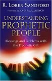 Understanding Prophetic People: Blessings and Problems with the Prophetic Gift