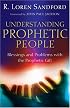Understanding Prophetic People: Blessings and Problems with the Prophetic Gift