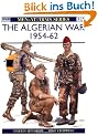 The Algerian War 1954-62 (Men-at-Arms)