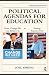 Political Agendas for Education: From Change We Can Believe In to Putting America First (Sociocultural, Political, and Historical Studies in Education)