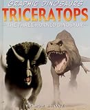 Triceratops: The Three Horned Dinosaur (Graphic Dinosaurs)