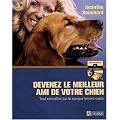 Devenez le meilleur ami de votre chien : Tout conna�tre sur le comportement canin