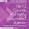 The 12 Secrets of Highly Successful Women: A Portable Life Coach for Creative Women