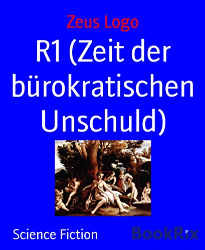 R1 (Zeit der bürokratischen Unschuld) (German Edition)