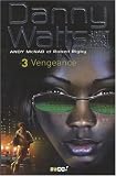 Danny Watts agent sp�cial, Tome 3 : Vengeance