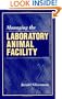 Managing the Laboratory Animal Facility
