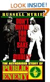 Don't Rhyme for the Sake of Riddlin': The Authorised Story Of Public Enemy
