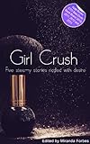 Girl crush : a collection of five erotic stories