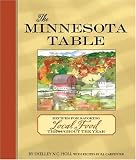 The Minnesota Table: Recipes for Savoring Local Food throughout the Year