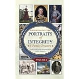 Portraits of Integrity: Real People Who Demonstrated Godly Character (Volume 1) ~ Marilyn Boyer