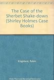 The case of the sherbet shakedown