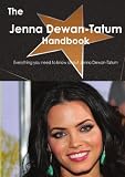 The Jenna Dewan-Tatum Handbook - Everything you need to know about Jenna Dewan-Tatum
