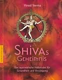Produkt-Bild: Shivas Geheimnis: Das ayurvedische Heilwissen f&uuml;r Gesundheit und Verj&uuml;ngung