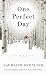 One Perfect Day: A Novel