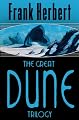 The Great Dune Trilogy: "Dune", "Dune Messiah", "Children of Dune" (GollanczF.)