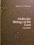Molecular Biology of the Gene