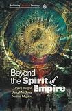 Beyond the Spirit of Empire (Scm Reclaiming Liberation Theology Series)